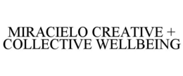 MIRACIELO CREATIVE + COLLECTIVE WELLBEING trademark