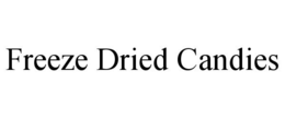 FREEZE DRIED CANDIES trademark