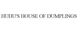 HUHU'S HOUSE OF DUMPLINGS trademark