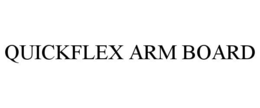 QUICKFLEX ARM BOARD trademark