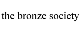 THE BRONZE SOCIETY trademark