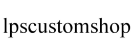 LPSCUSTOMSHOP trademark