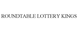 ROUNDTABLE LOTTERY KINGS trademark