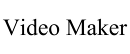 VIDEO MAKER trademark