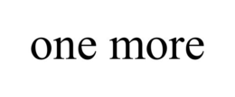 ONE MORE trademark