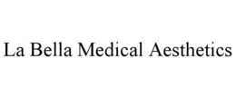 LA BELLA MEDICAL AESTHETICS trademark