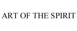 ART OF THE SPIRIT trademark