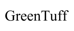 GREENTUFF trademark