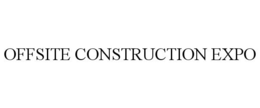 OFFSITE CONSTRUCTION EXPO trademark