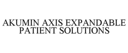 AKUMIN AXIS EXPANDABLE PATIENT SOLUTIONS trademark