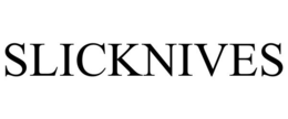 SLICKNIVES trademark