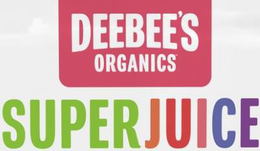 DEEBEE'S ORGANICS SUPERJUICE trademark