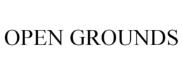 OPEN GROUNDS trademark