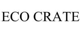 ECO CRATE trademark