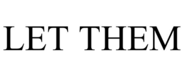 LET THEM trademark