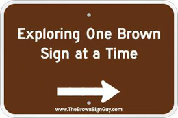 EXPLORING ONE BROWN SIGN AT A TIME WWW.THEBROWNSIGNGUY.COM trademark