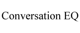 CONVERSATION EQ trademark