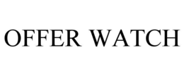 OFFER WATCH trademark