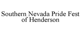 SOUTHERN NEVADA PRIDE FEST OF HENDERSON trademark