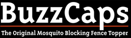 BUZZCAPS THE ORIGINAL MOSQUITO BLOCKING FENCE TOPPER trademark