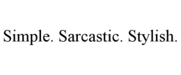 SIMPLE. SARCASTIC. STYLISH. trademark