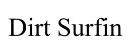 DIRT SURFIN trademark