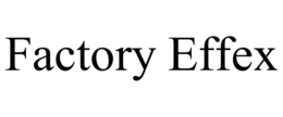 FACTORY EFFEX trademark
