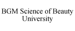 BGM SCIENCE OF BEAUTY UNIVERSITY trademark