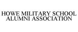 HOWE MILITARY SCHOOL ALUMNI ASSOCIATION trademark