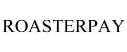 ROASTERPAY trademark