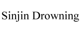 SINJIN DROWNING trademark