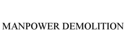 MANPOWER DEMOLITION trademark