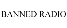 BANNED RADIO trademark