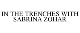 IN THE TRENCHES WITH SABRINA ZOHAR trademark