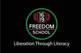 1619 FREEDOM SCHOOL LIBERATION THROUGH LITERACY trademark