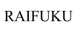 RAIFUKU trademark