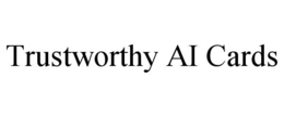 TRUSTWORTHY AI CARDS trademark