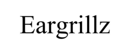 EARGRILLZ trademark