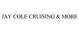 JAY COLE CRUISING & MORE trademark