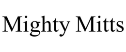 MIGHTY MITTS trademark
