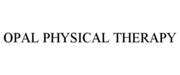 OPAL PHYSICAL THERAPY trademark