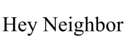 HEY NEIGHBOR trademark