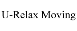 U-RELAX MOVING trademark
