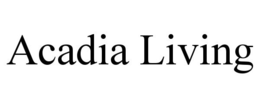ACADIA LIVING trademark