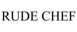 RUDE CHEF trademark