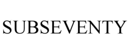 SUBSEVENTY trademark
