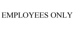 EMPLOYEES ONLY trademark