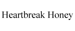 HEARTBREAK HONEY trademark