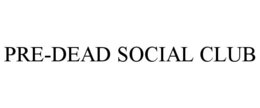 PRE-DEAD SOCIAL CLUB trademark