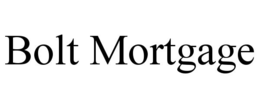 BOLT MORTGAGE trademark